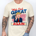 Makes Dads Great Again, Funny Trump, Father's Day Gift For Dad T-Shirt TPT1910TS1