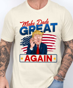 Makes Dads Great Again, Funny Trump, Father's Day Gift For Dad T-Shirt TPT1910TS1