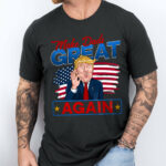 Makes Dads Great Again, Funny Trump, Father's Day Gift For Dad T-Shirt TPT1910TS1